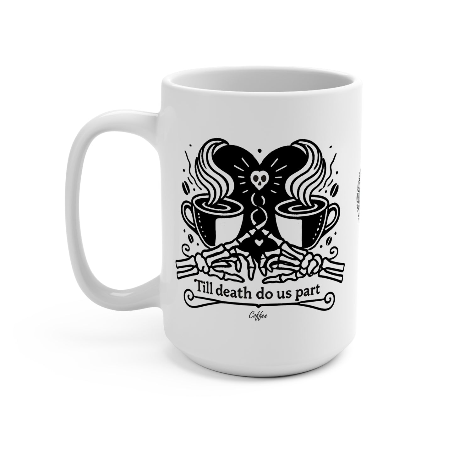 Coffee Mug - "Till Death Do Us Part" 15oz