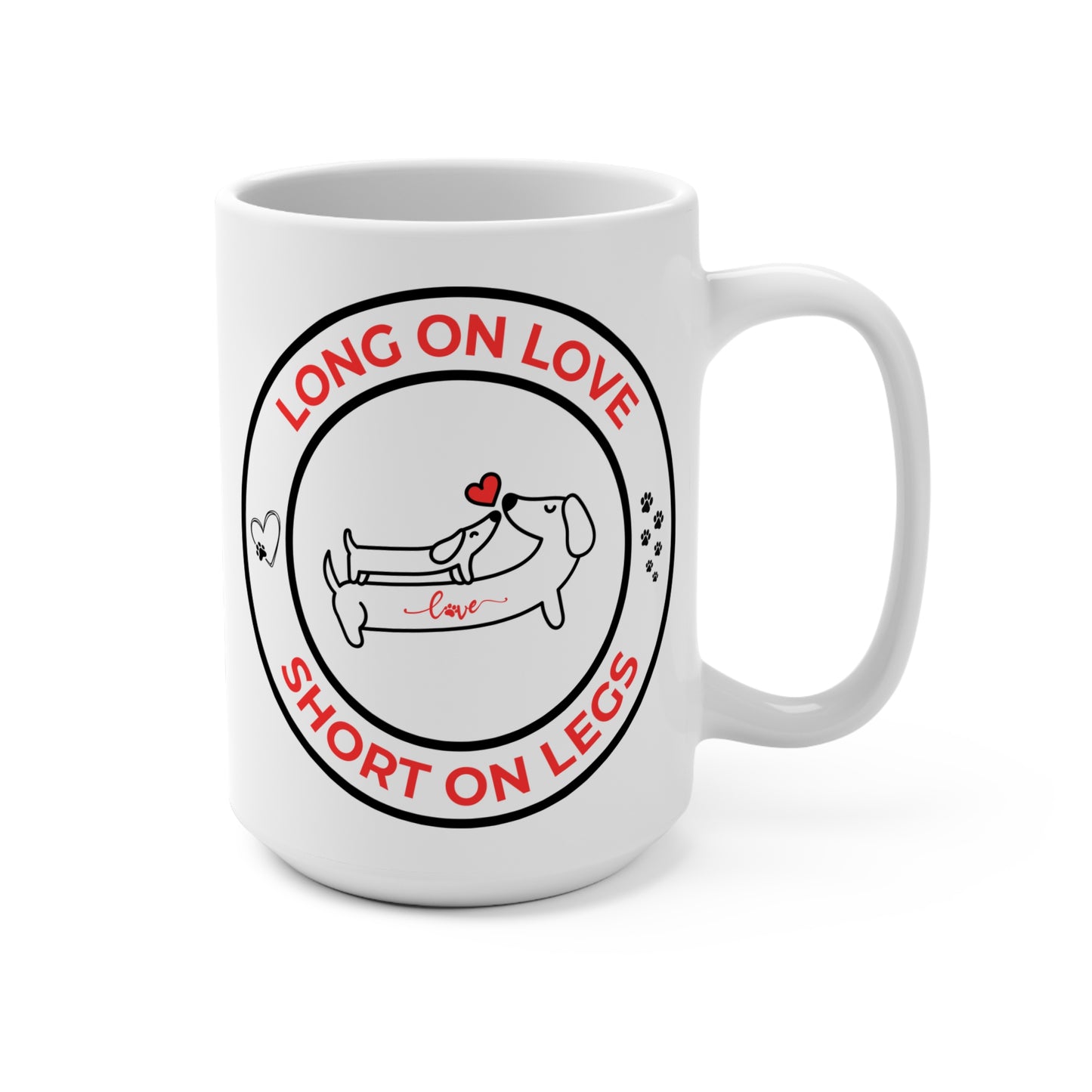 Long On Love Short On Legs Mug 15oz