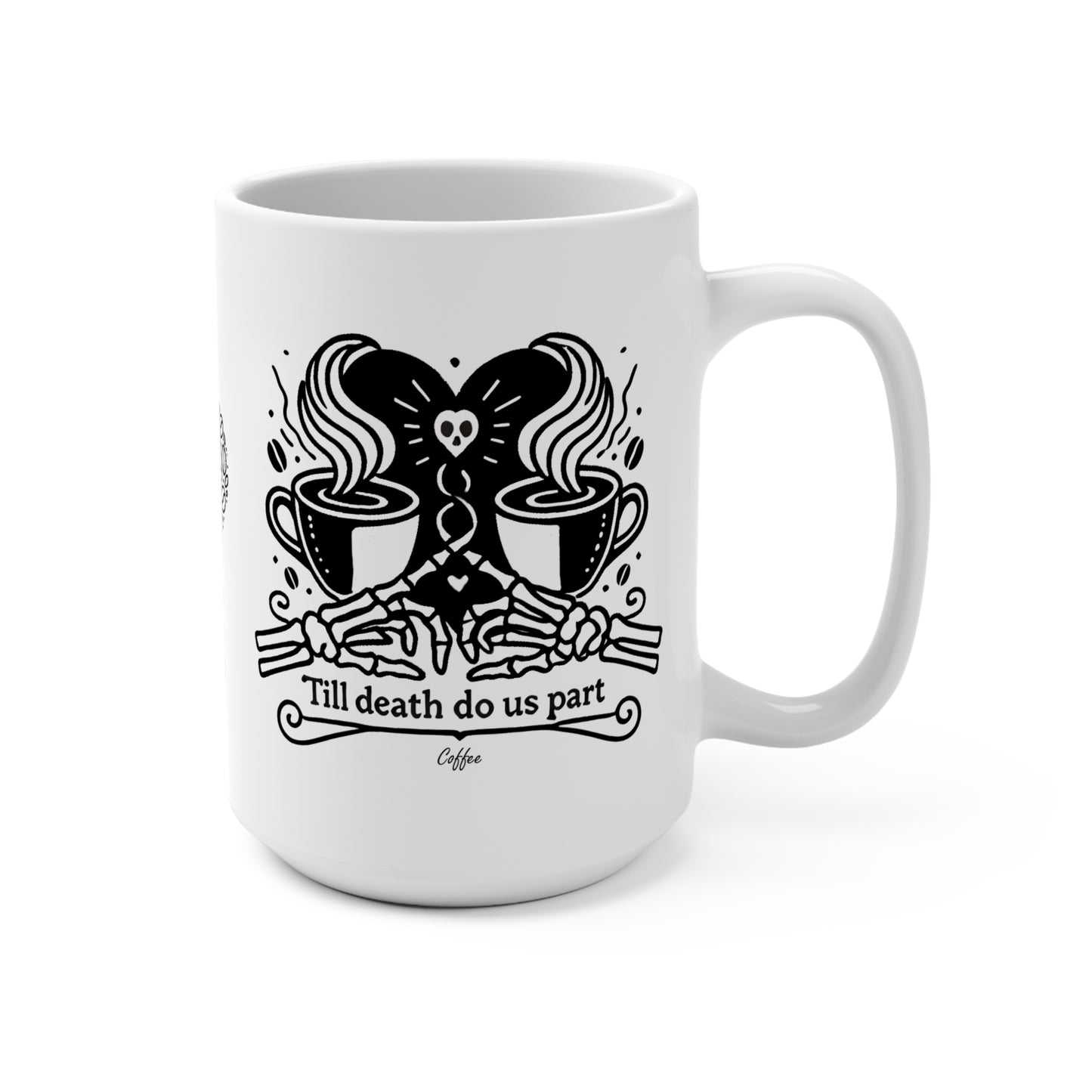 Coffee Mug - "Till Death Do Us Part" 15oz