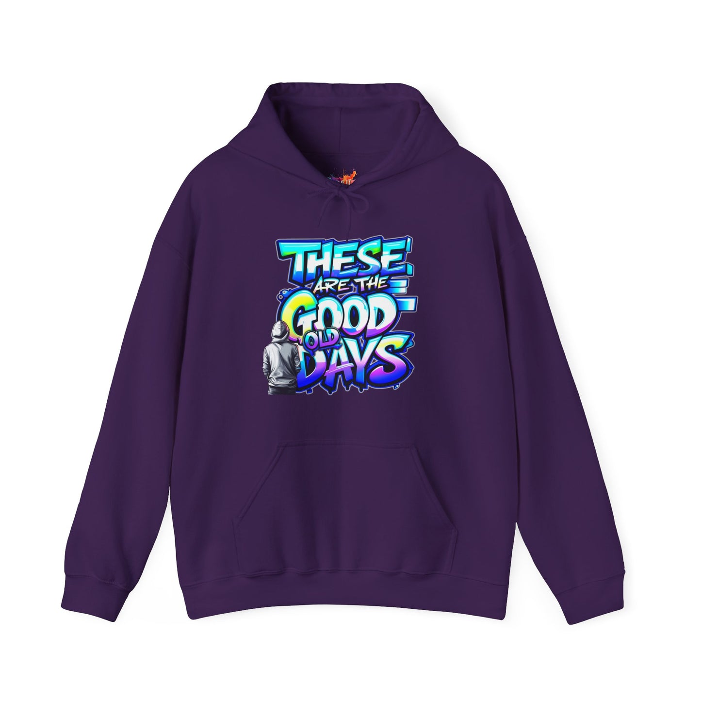 "These Are the Good Old Days" "But Let's Make Today Better" - Hoodie