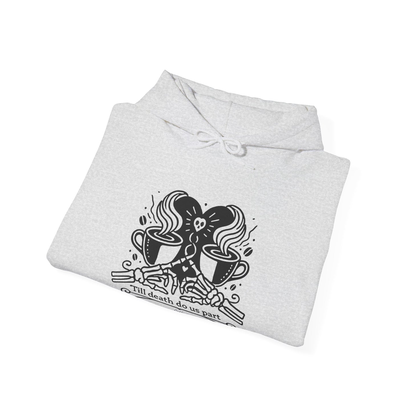 Till Death Do Us Part Coffee β Unisex Hoodie