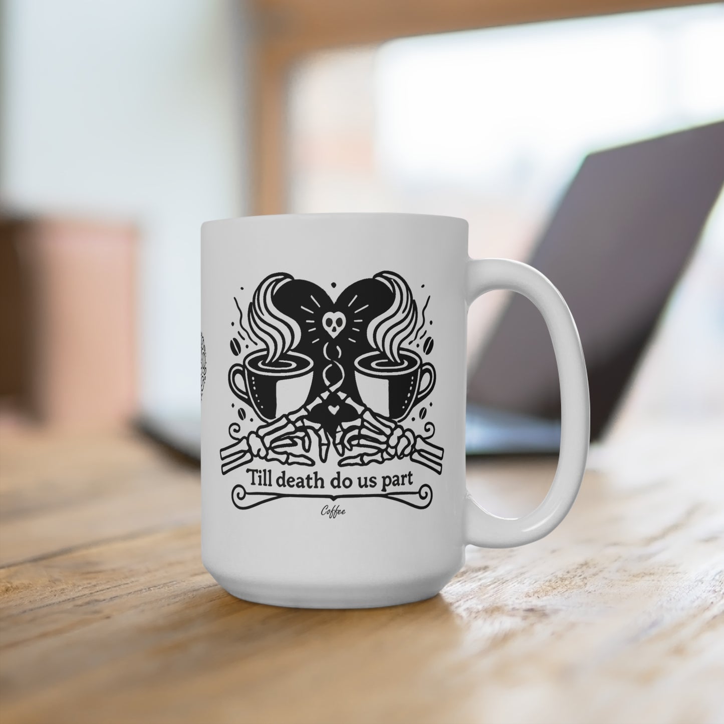 Coffee Mug - "Till Death Do Us Part" 15oz