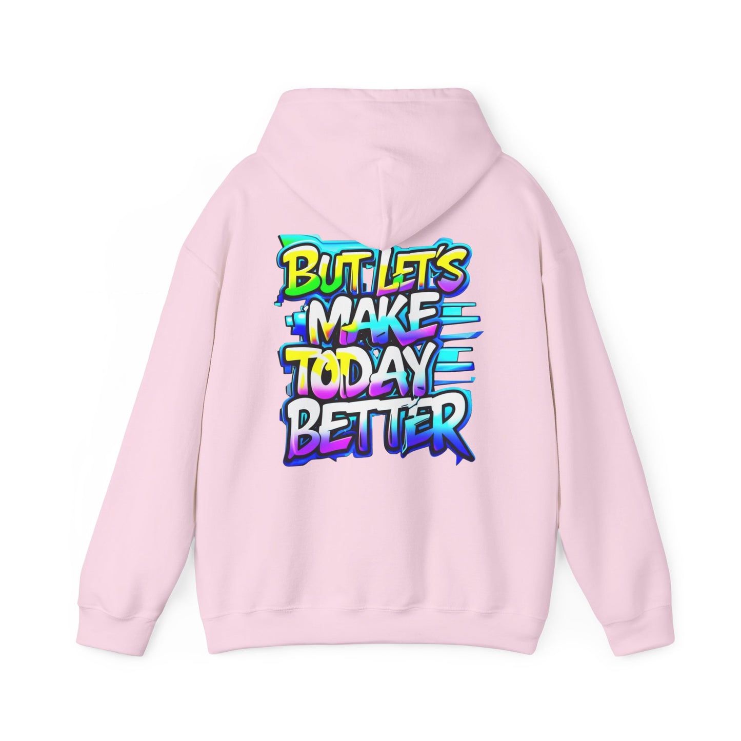 "These Are the Good Old Days" "But Let's Make Today Better" - Hoodie