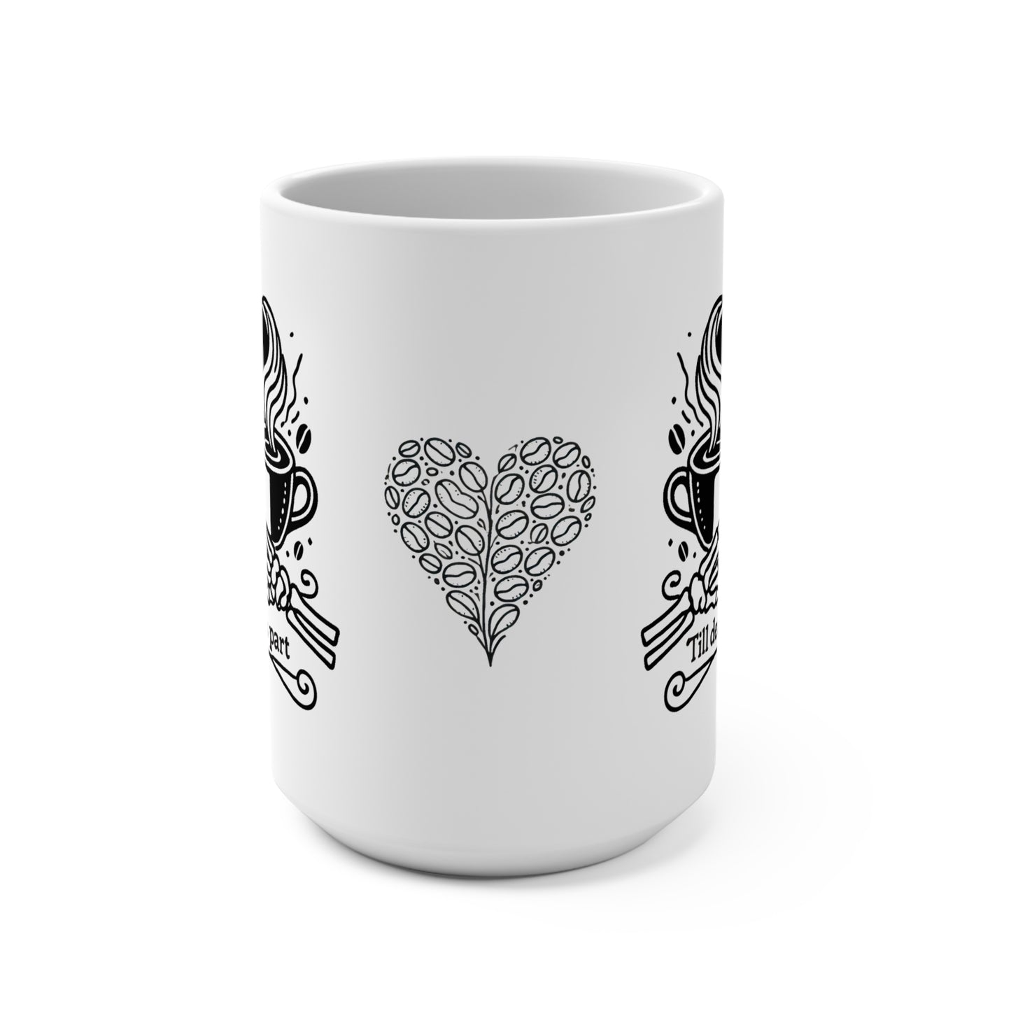 Coffee Mug - "Till Death Do Us Part" 15oz