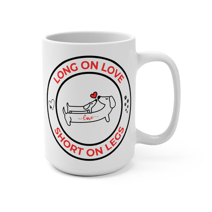 Long On Love Short On Legs Mug 15oz