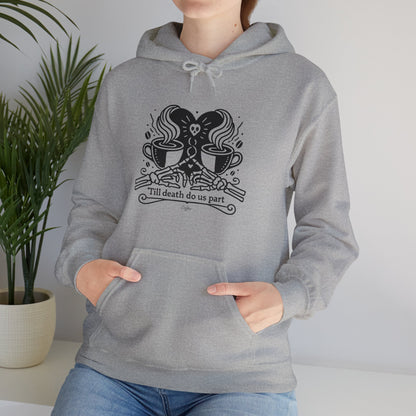 Till Death Do Us Part Coffee – Unisex Hoodie